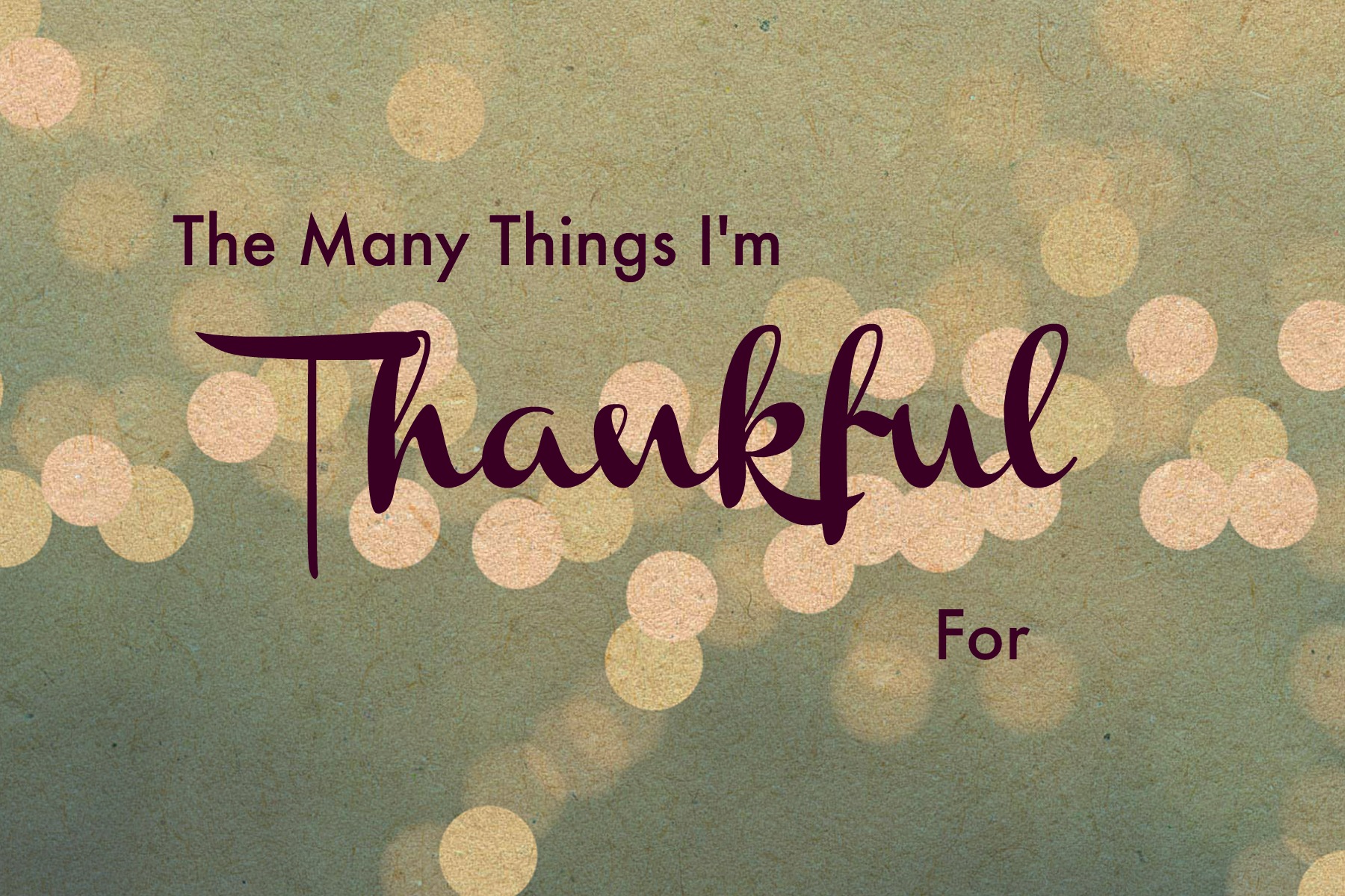 Things I Am Thankful For – 2017 Edition